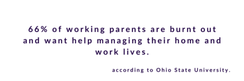 A fact about working parents who are struggling.